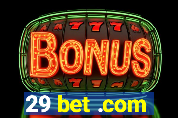 29 bet .com